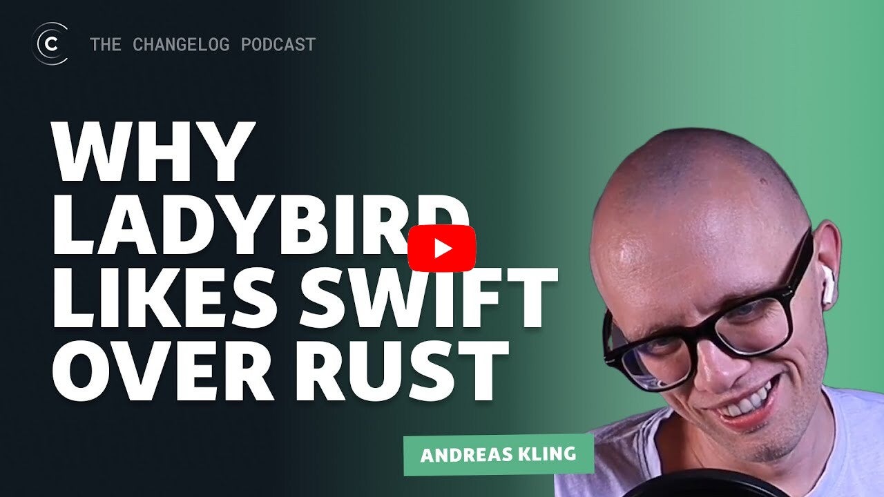 A picture of Andreas Kling smiling with text overlayed that says, “Why Ladybird likes Swift over Rust”