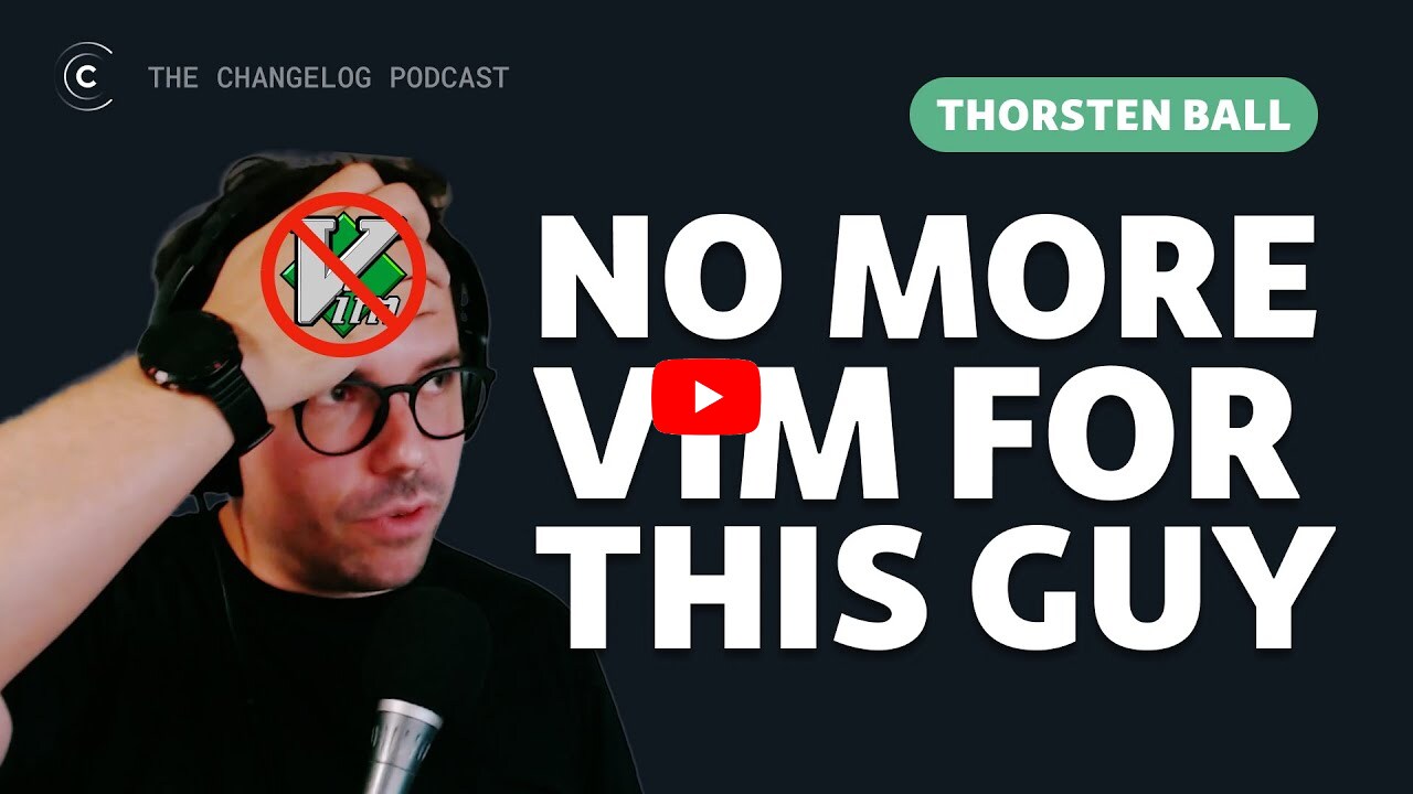 Thorsten Ball looking intense with the words ‘NO MORE VIM FOR THIS GUY’ in big white letters