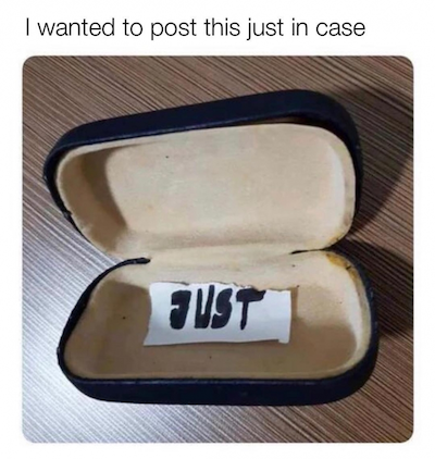 'just' in a case... just in case