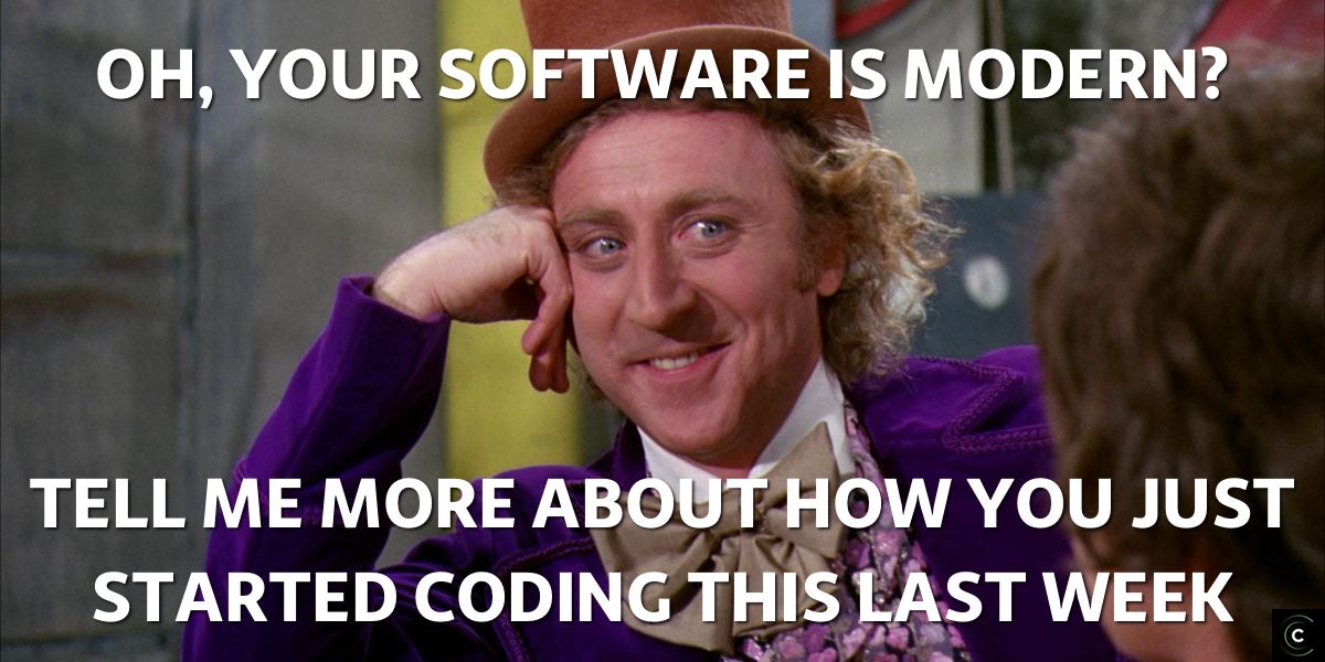 Willy Wonka is not impressed by your modern software