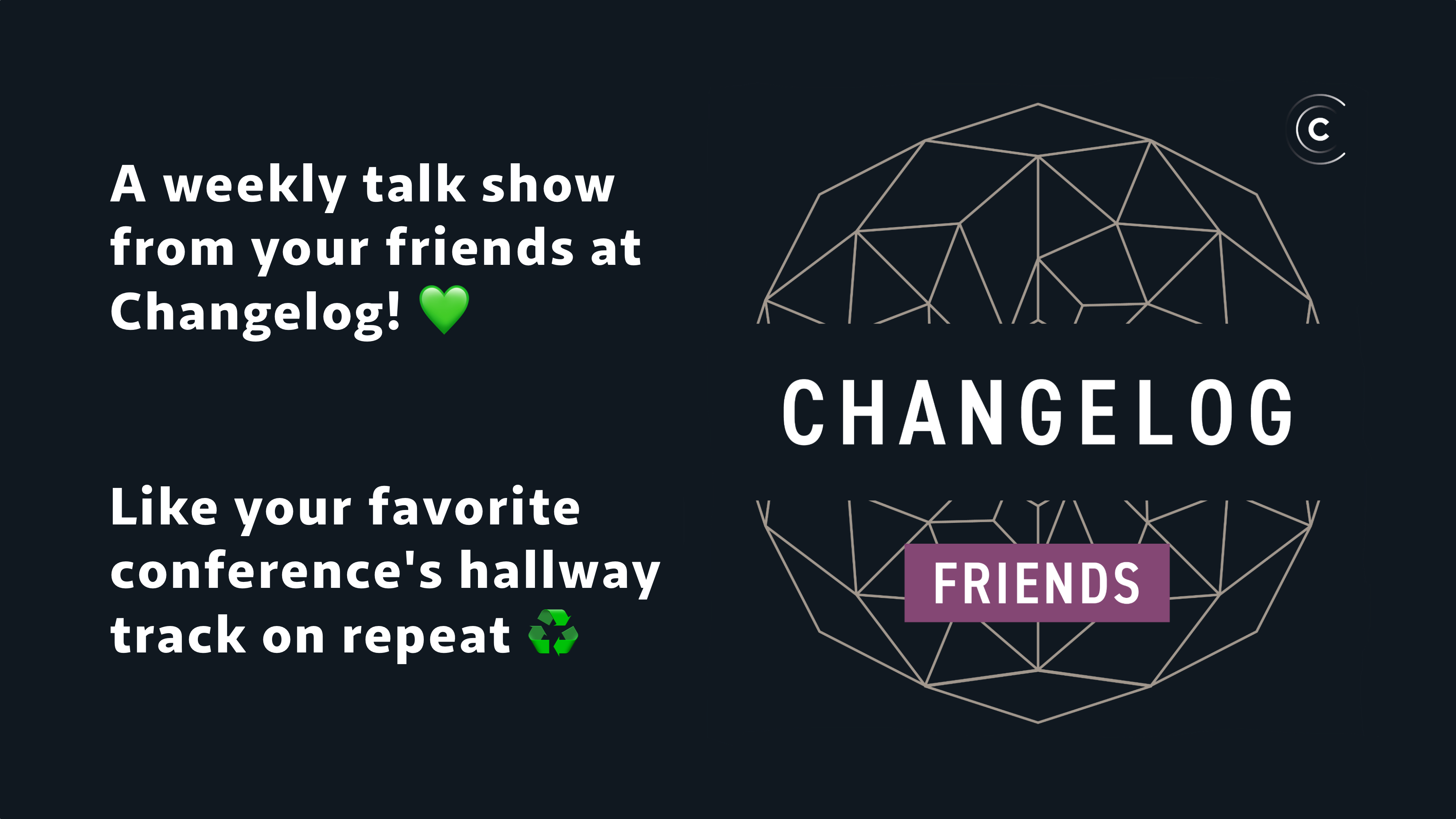 Changelog & Friends 36: Retirement is for suckers